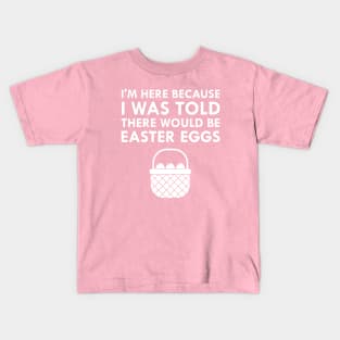 I Was Told There Would Be Easter Eggs Basket Bunny Costume Kids T-Shirt